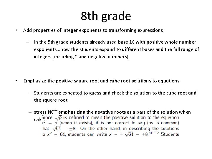 8 th grade • Add properties of integer exponents to transforming expressions – In