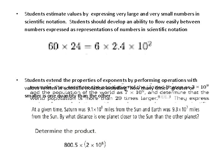  • Students estimate values by expressing very large and very small numbers in