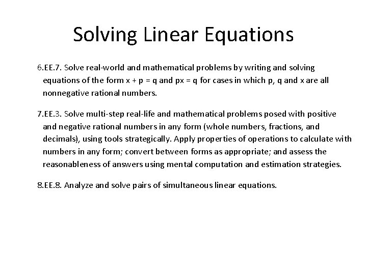 Solving Linear Equations 6. EE. 7. Solve real-world and mathematical problems by writing and
