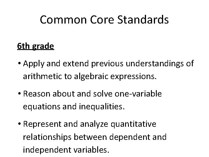 Common Core Standards 6 th grade • Apply and extend previous understandings of arithmetic