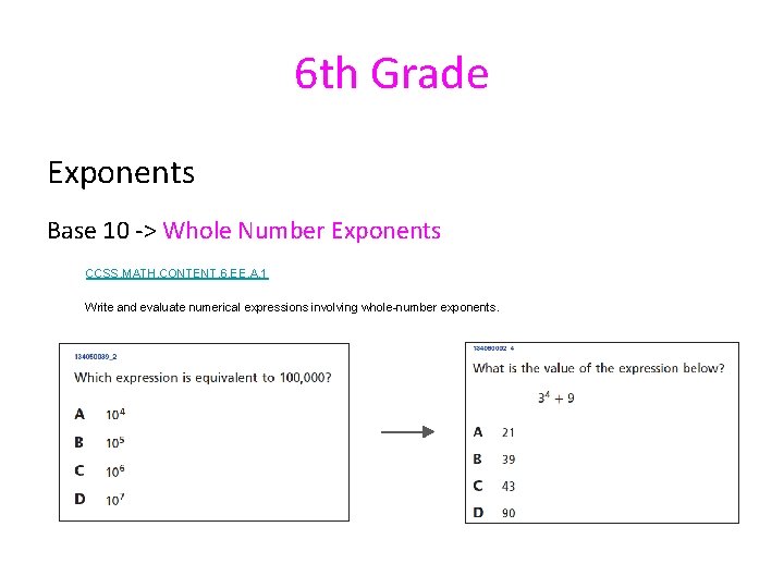 6 th Grade Exponents Base 10 -> Whole Number Exponents CCSS. MATH. CONTENT. 6.