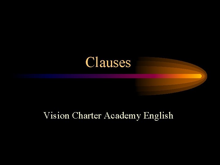 Clauses Vision Charter Academy English 