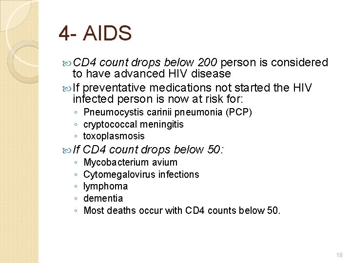 4 - AIDS CD 4 count drops below 200 person is considered to have