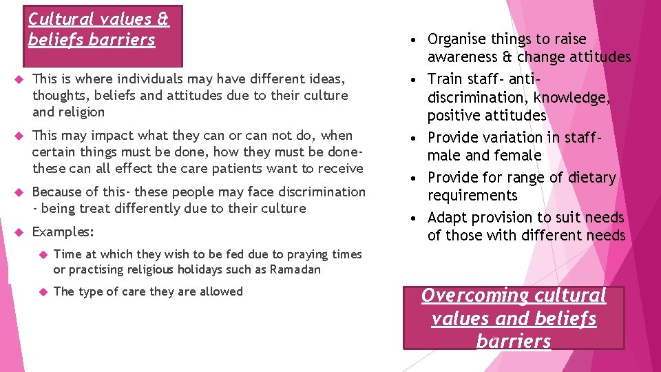 Cultural values & beliefs barriers This is where individuals may have different ideas, thoughts,