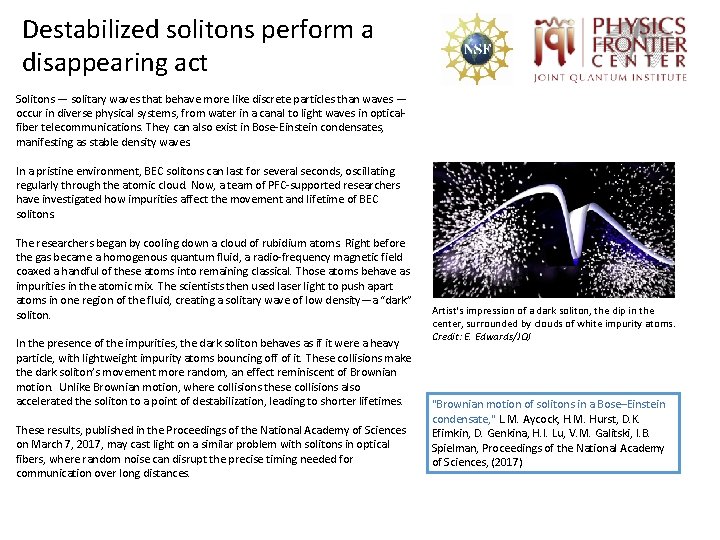 Destabilized solitons perform a disappearing act Solitons — solitary waves that behave more like