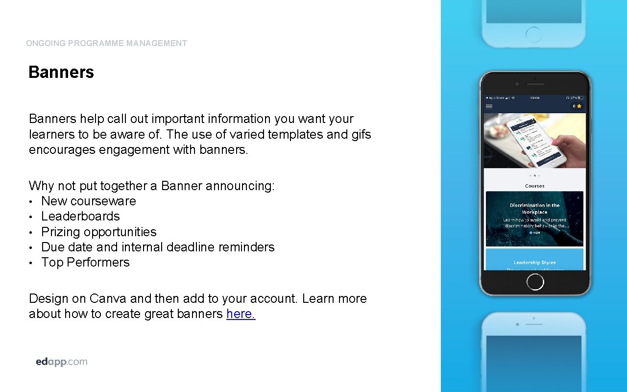 ONGOING PROGRAMME MANAGEMENT Banners help call out important information you want your learners to