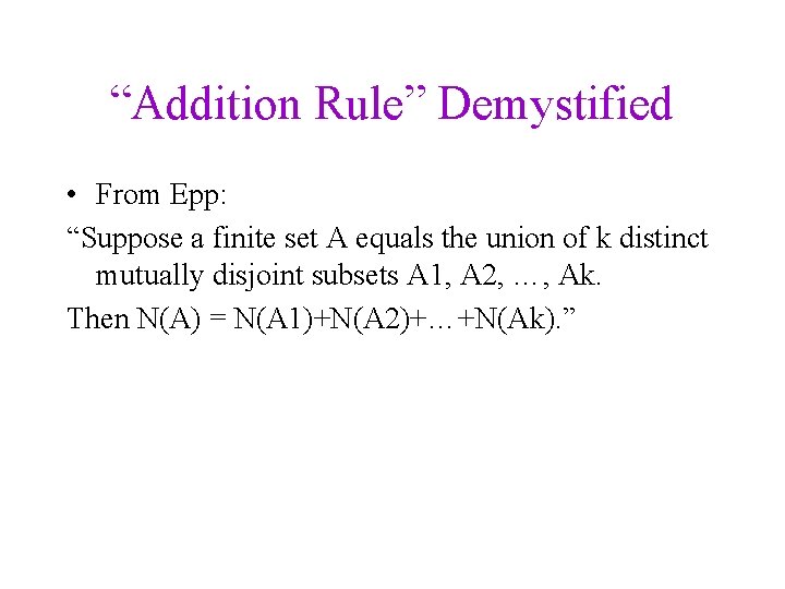 “Addition Rule” Demystified • From Epp: “Suppose a finite set A equals the union