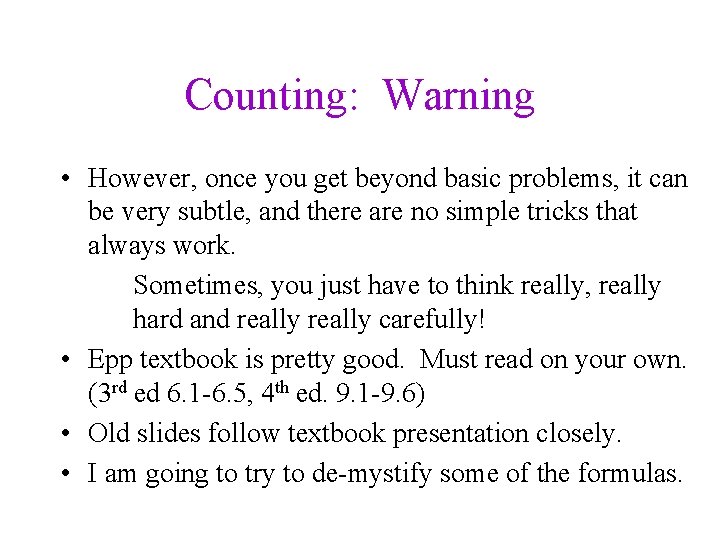 Counting: Warning • However, once you get beyond basic problems, it can be very