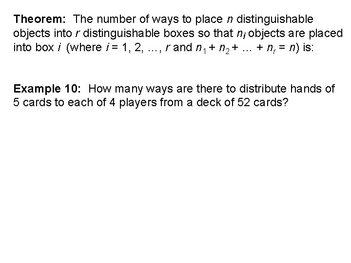 Theorem: The number of ways to place n distinguishable objects into r distinguishable boxes