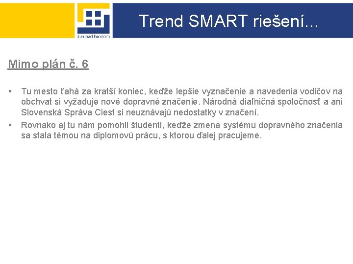 Trend SMART riešení. . . Mimo plán č. 6 § § Tu mesto ťahá