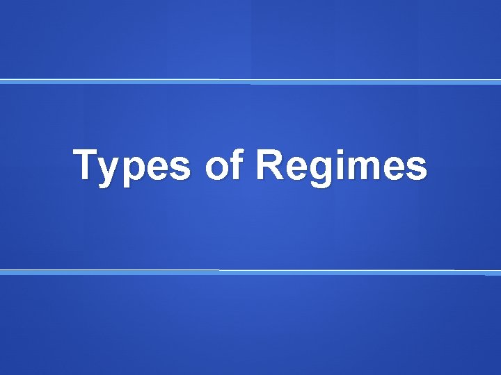 Types of Regimes 