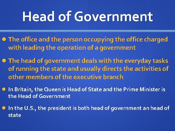Head of Government The office and the person occupying the office charged with leading