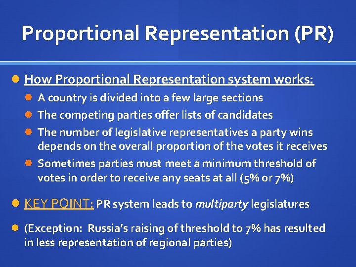 Proportional Representation (PR) How Proportional Representation system works: A country is divided into a