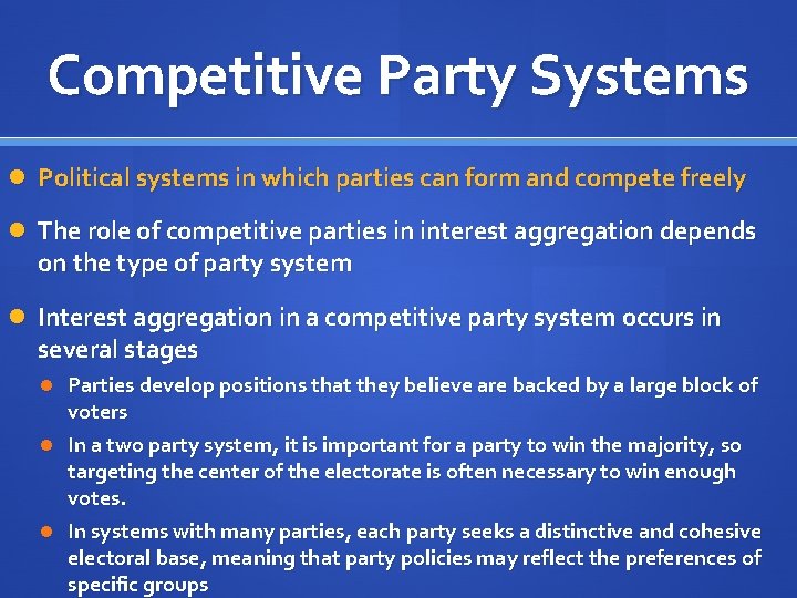 Competitive Party Systems Political systems in which parties can form and compete freely The