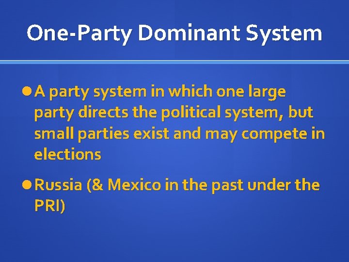 One-Party Dominant System A party system in which one large party directs the political