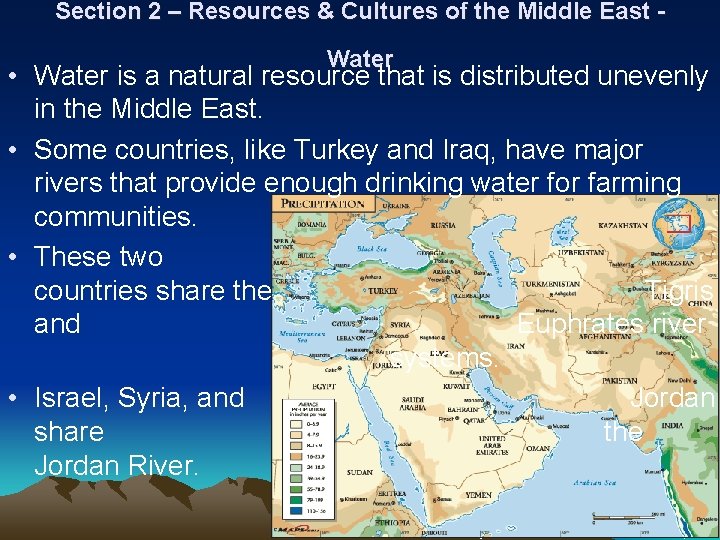Section 2 – Resources & Cultures of the Middle East Water • Water is