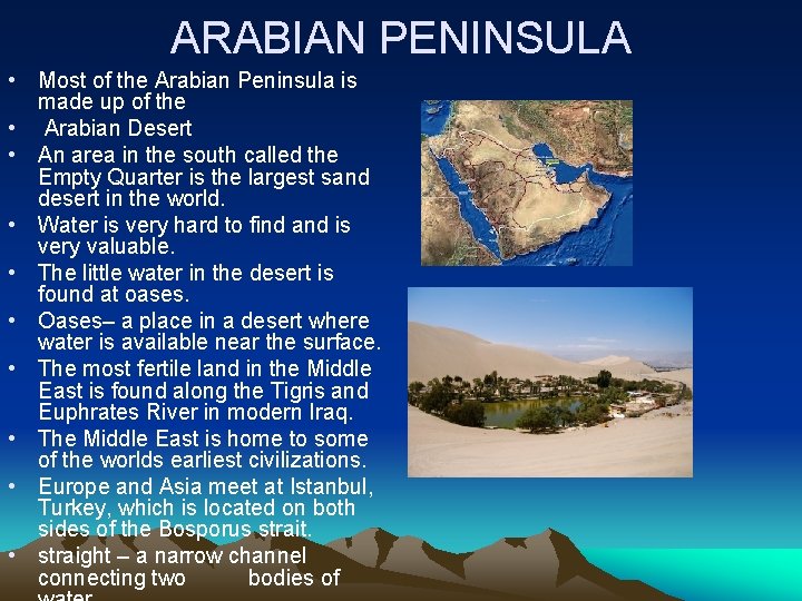 ARABIAN PENINSULA • Most of the Arabian Peninsula is made up of the •