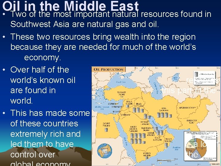 Oil in the Middle East • Two of the most important natural resources found