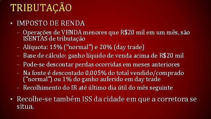 TRIBUTAÇÃO • IMPOSTO DE RENDA – Operações de VENDA menores que R$20 mil em