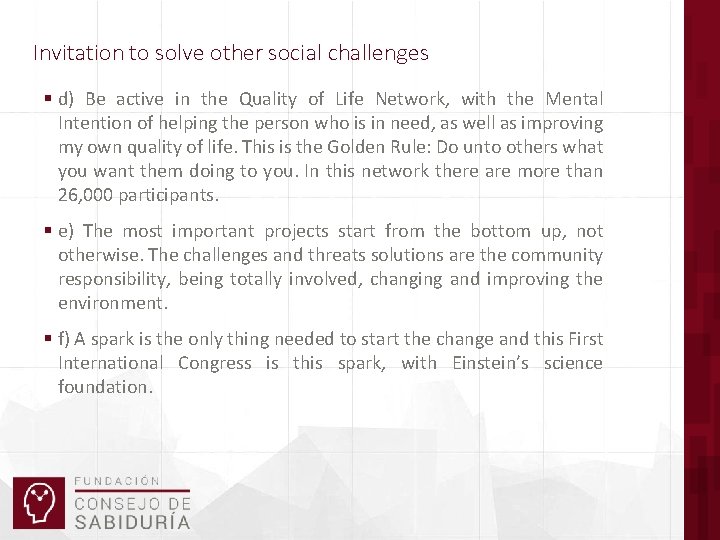 Invitation to solve other social challenges § d) Be active in the Quality of