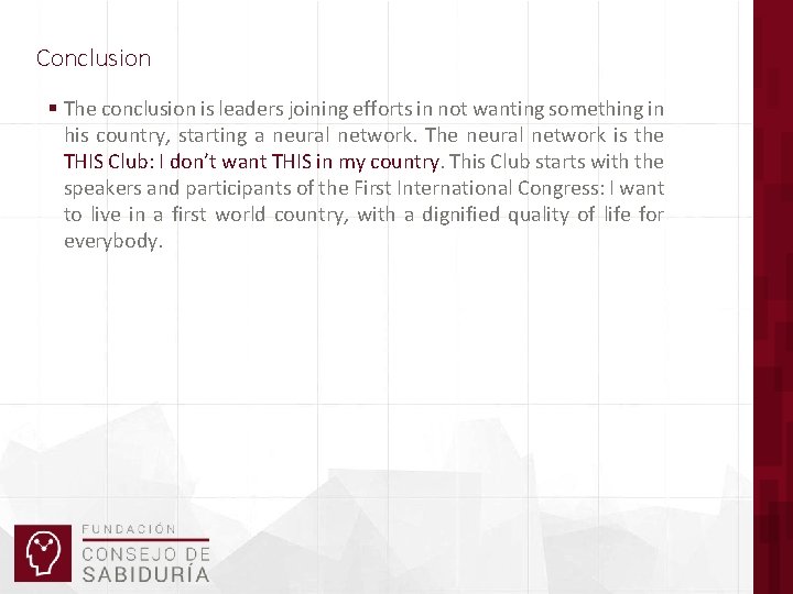 Conclusion § The conclusion is leaders joining efforts in not wanting something in his