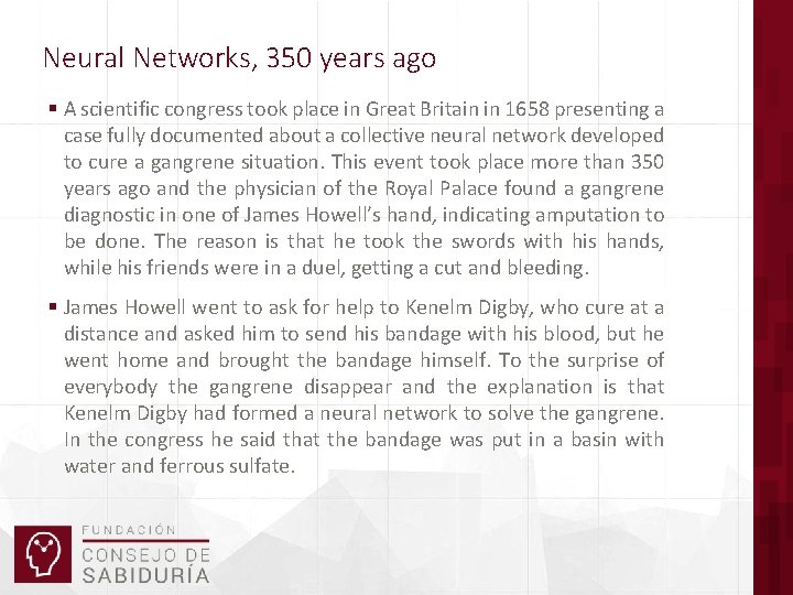 Neural Networks, 350 years ago § A scientific congress took place in Great Britain