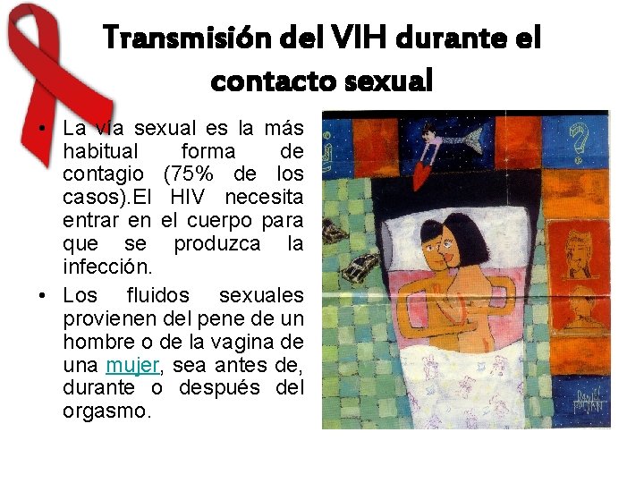 Transmisión del VIH durante el contacto sexual • La vía sexual es la más