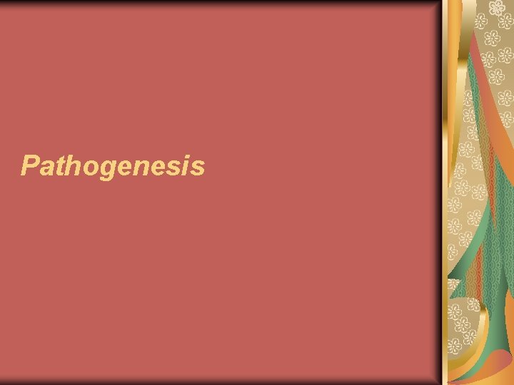 Pathogenesis 