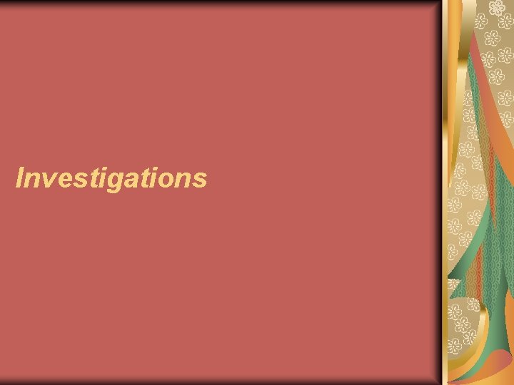 Investigations 