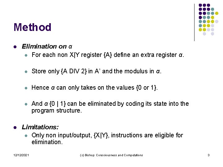 Method l l Elimination on α l For each non X|Y register {A} define