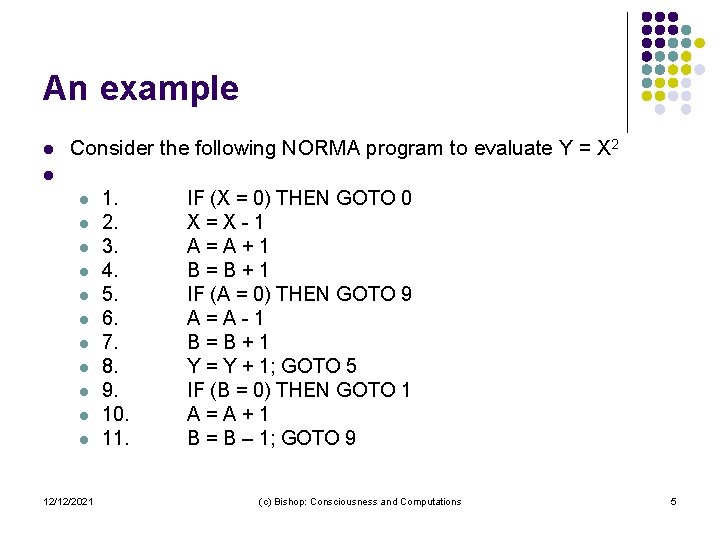 An example l Consider the following NORMA program to evaluate Y = X 2