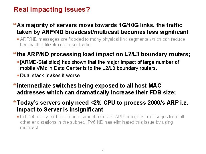 Real Impacting Issues? } As majority of servers move towards 1 G/10 G links,
