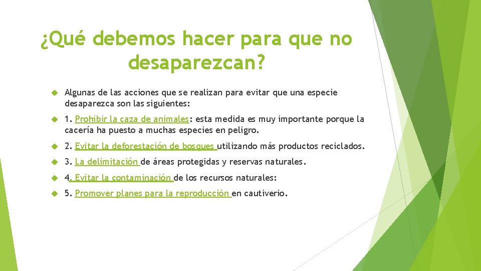 ¿Qué debemos hacer para que no desaparezcan? Algunas de las acciones que se realizan