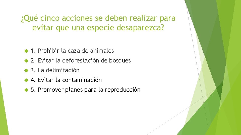 ¿Qué cinco acciones se deben realizar para evitar que una especie desaparezca? 1. Prohibir