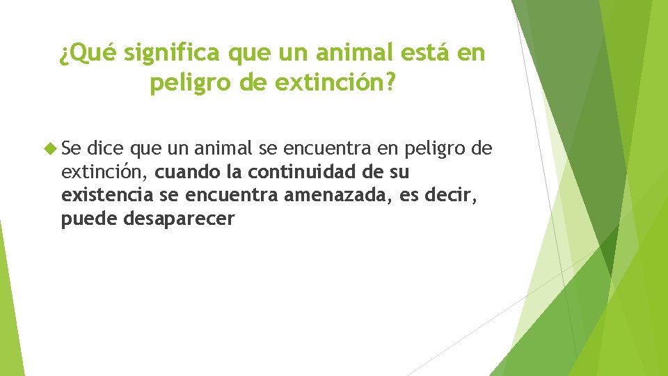 ¿Qué significa que un animal está en peligro de extinción? Se dice que un