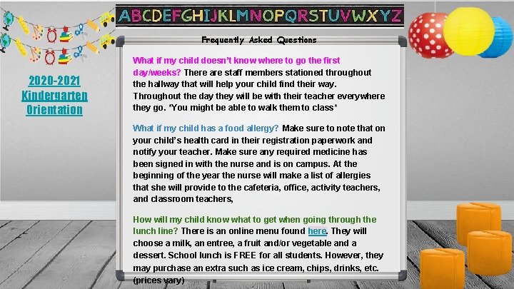 Frequently Asked Questions 2020 -2021 Kindergarten Orientation What if my child doesn’t know where