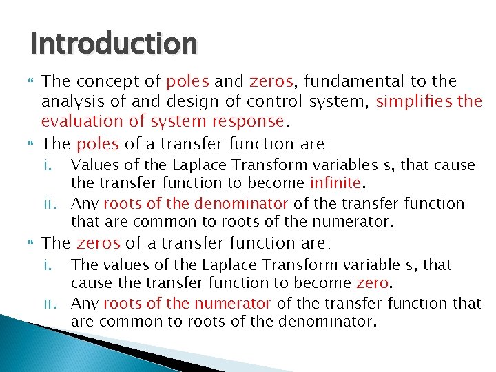 Introduction The concept of poles and zeros, fundamental to the analysis of and design