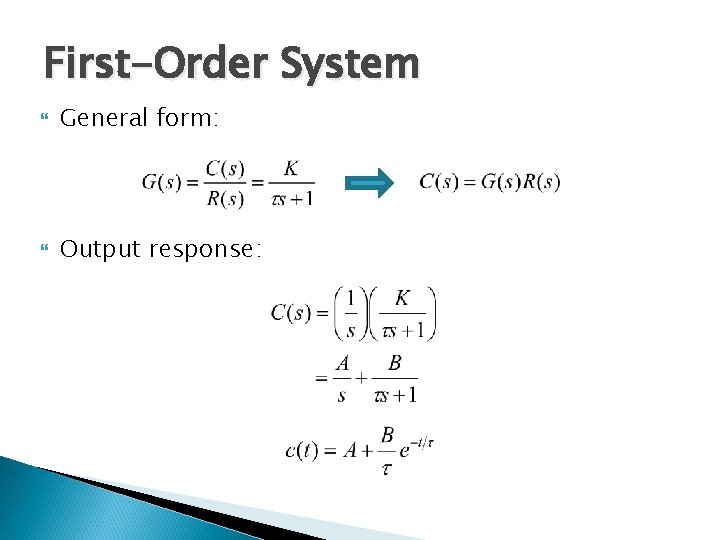 First-Order System General form: Output response: 