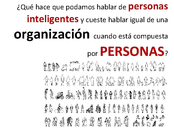 ¿Qué hace que podamos hablar de personas inteligentes y cueste hablar igual de una