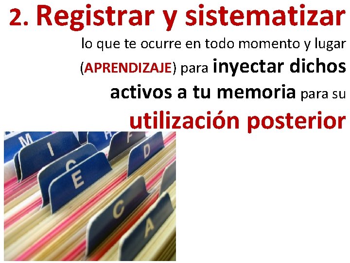 2. Registrar y sistematizar lo que te ocurre en todo momento y lugar (APRENDIZAJE)