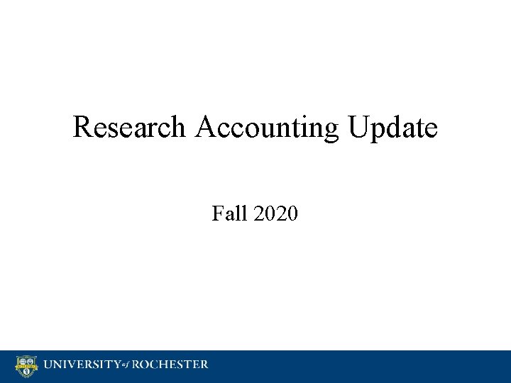 Research Accounting Update Fall 2020 