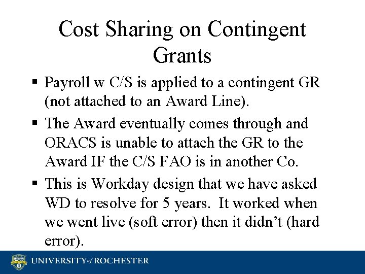 Cost Sharing on Contingent Grants § Payroll w C/S is applied to a contingent