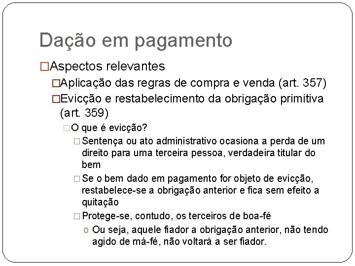 Dação em pagamento �Aspectos relevantes �Aplicação das regras de compra e venda (art. 357)