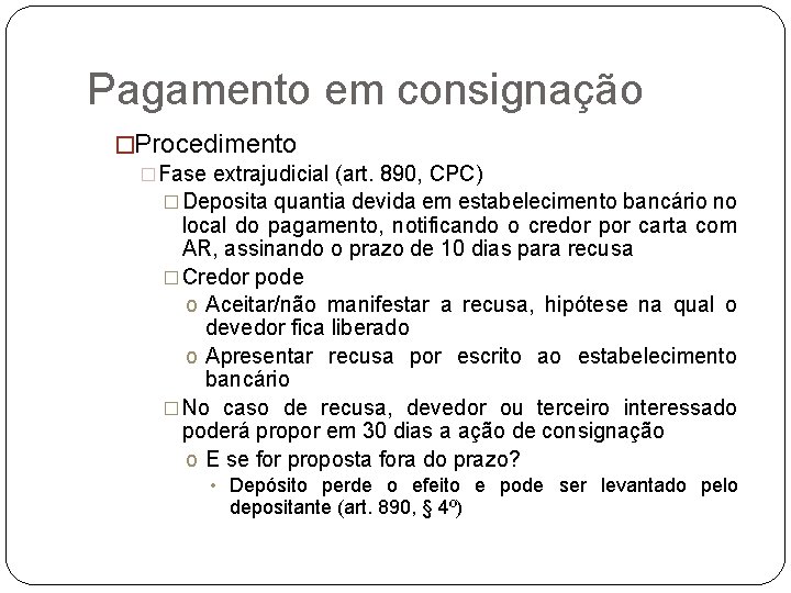 Pagamento em consignação �Procedimento �Fase extrajudicial (art. 890, CPC) � Deposita quantia devida em