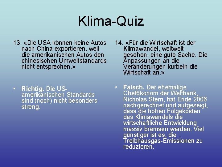 Klima-Quiz 13. «Die USA können keine Autos nach China exportieren, weil die amerikanischen Autos