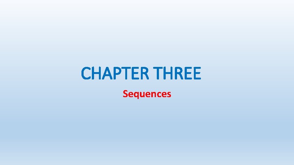 CHAPTER THREE Sequences 