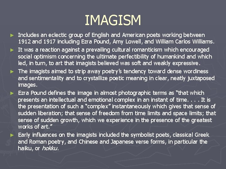 IMAGISM ► ► ► Includes an eclectic group of English and American poets working