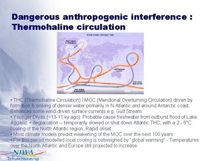 Dangerous anthropogenic interference : Thermohaline circulation • THC (Thermohaline Circulation) / MOC (Meridional Overturning