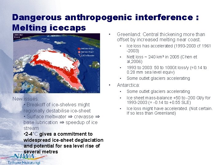 Dangerous anthropogenic interference : Melting icecaps • Greenland: Central thickening more than offset by