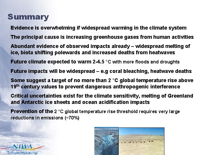 Summary Evidence is overwhelming if widespread warming in the climate system The principal cause